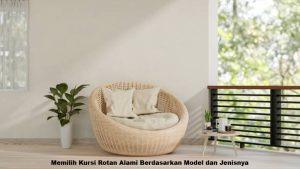 Memilih Kursi Rotan Alami Berdasarkan Model dan Jenisnya